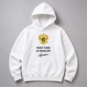 Trump Next Time In Moscow Shirt