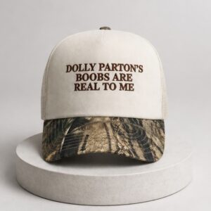 Dolly Partons Boobs Are Real To Me Hat 2