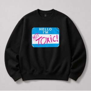 Kit Wilson Hello I'm Not Toxic Shirt