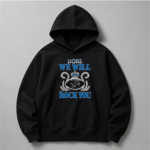 We Will Rock You Lions Shirt Hoodie