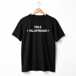 Talarico Im A Talafreako Shirt 8