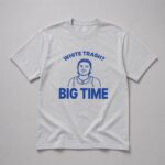 Bo Byram Zach Benson White Trash Big Time Shirt