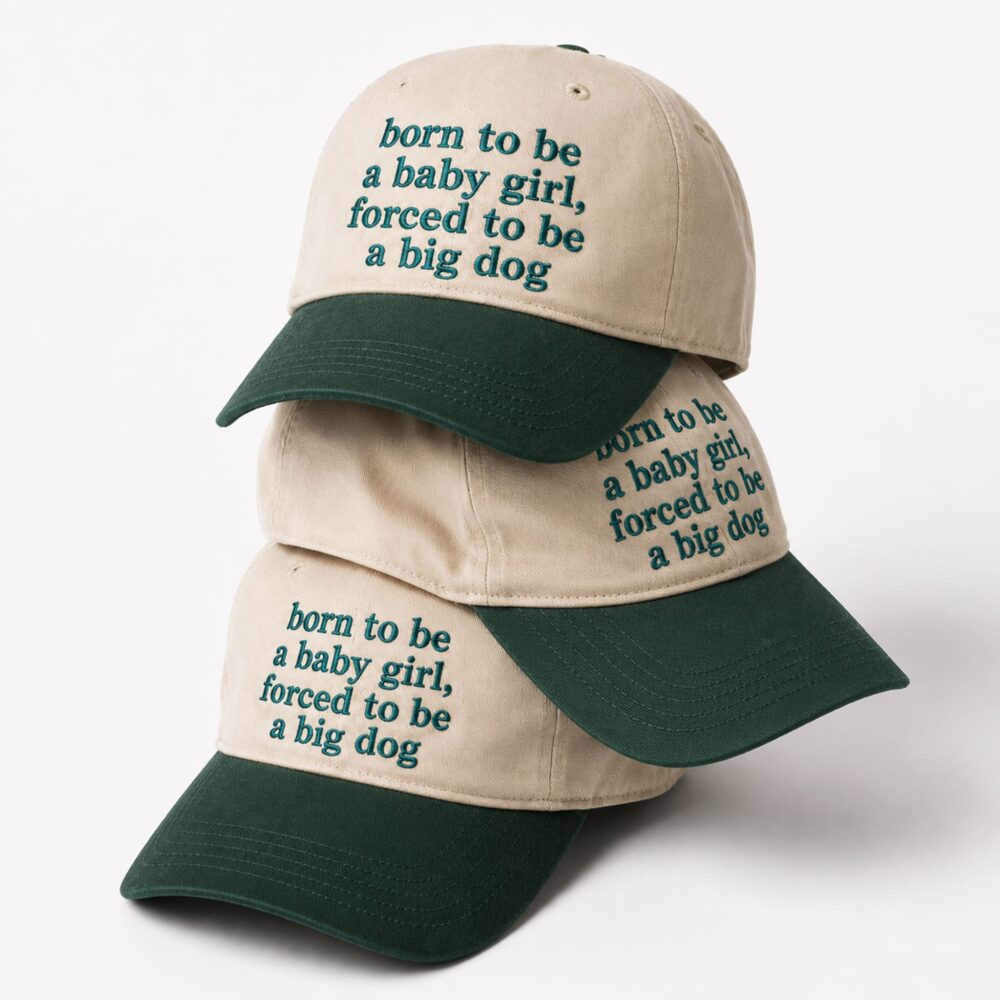 Born To Be A Baby Girl Forced To Be A Big Dog Hat