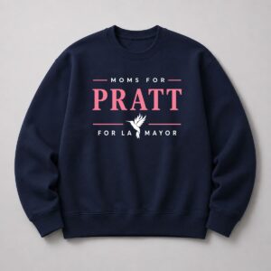 Moms For Pratt LA Mayor 2026 Shirt 5