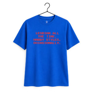 Lesbian All The Time Harry Styles Occasionally Shirt 1