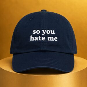 So You Hate Me Dad Hat 1