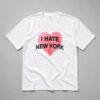 Hailey Van Lith I Hate New York Shirt 7