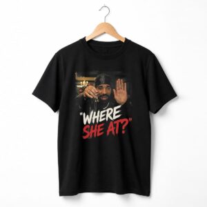 Drake Where She At Shirt 5