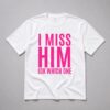 Jayda Cheaves I Miss Him IKD Which One Shirt 10