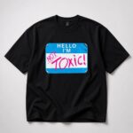 Kit Wilson Hello I'm Not Toxic Shirt