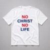No Christ No Life Shirt 6