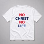 No Christ No Life Shirt