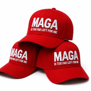 MAGA Is Too Far Left For Me Hat