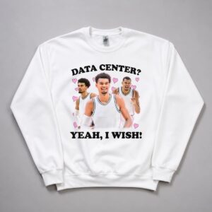 Victor Wembanyama Data Center Yeah I Wish Shirt 10