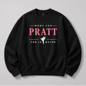 Moms For Pratt LA Mayor 2026 Shirt