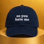 So You Hate Me Dad Hat