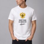 Trump Next Time In Moscow Shirt
