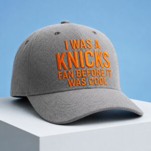 I Was A Knicks Fan Before It Was Cool Hat 4