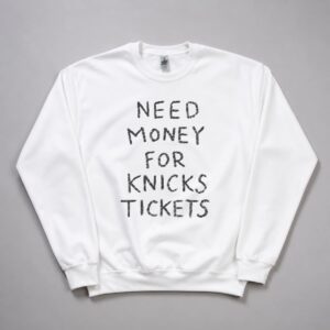 Need Money For Knicks Tickets Shirt 10