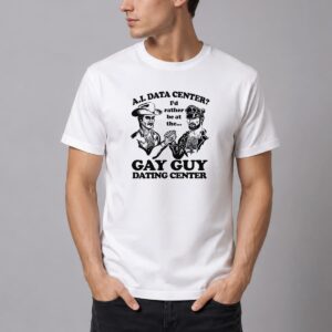 I'd Rather Be At The Gay Guy Dating Center Shirt 5