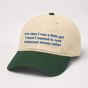 Ever Since I Was A Little Girl I Knew I Wanted To Read Restaurant Menus Online Hat