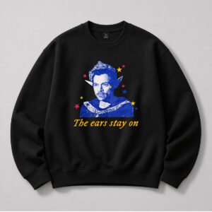 Harry Styles The Ears Stay On Shirt 5