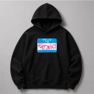 Kit Wilson Hello I'm Not Toxic Shirt 5