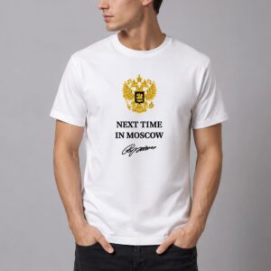 Trump Next Time In Moscow Shirt 1