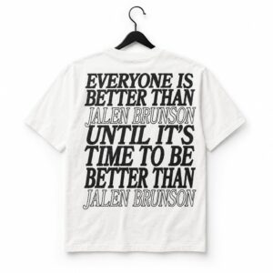 Everyone Is Better Than Jalen Brunson Shirt 2