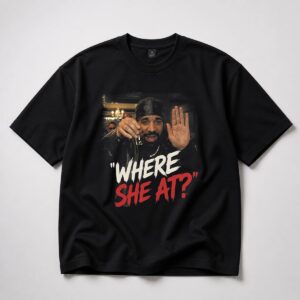 Drake Where She At Shirt 4