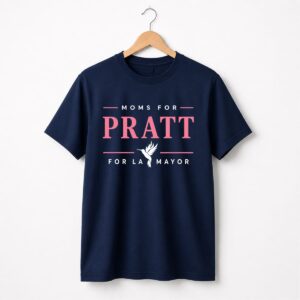 Moms For Pratt LA Mayor 2026 Shirt 1