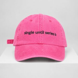 Single Until Series B Pink Hat 2