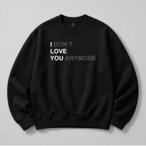 I Dont Love You Anymore Hoodie 6