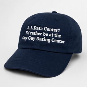 AI Data Center Gay Guy Dating Center Hat