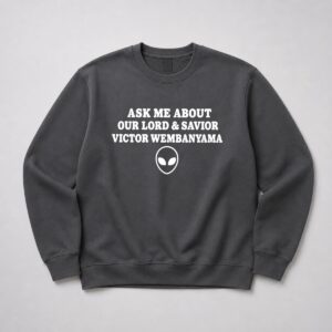 Ask Me About Our Lord and Savior Wemby Alien Shirt 8