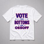 2026 Vote Your Bottoms And Ossoff Shirt