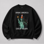 Drink America Great Again Shirt