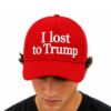 I Lost To Trump Red Hat 1