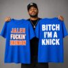 Jalen Fuckin Brunson Bitch Im A Knick Shirt 1