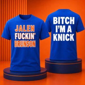 Jalen Fuckin Brunson Bitch Im A Knick Shirt