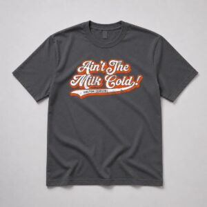 Orioles Aint The Milk Cold Shirt 4