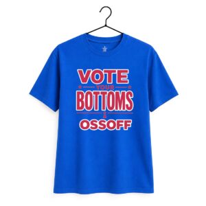 Vote Your Bottom Ossoff Shirt 9