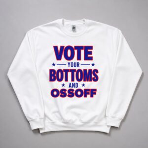 2026 Vote Your Bottoms And Ossoff Shirt 2