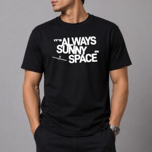 SpaceX Its Always Sunny In Space Shirt