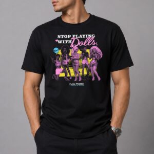 Ariana Grande Stop Playing with Dolls Shirt 9