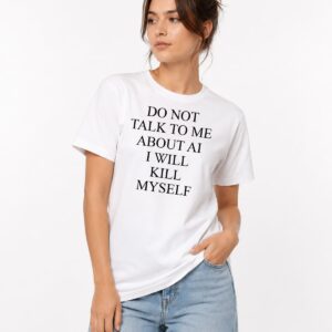 Ayo Edebiri Do Not Talk To Me About AI I Will Kill Myself Shirt 3