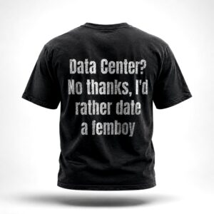 Data Center Date A Femboy T Shirt 2