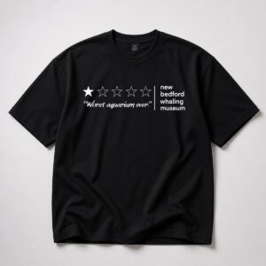 Whaling Museum Worst Aquarium Ever Shirt 1