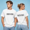 I Deserve Nothing Waste Of Space Shirt 1
