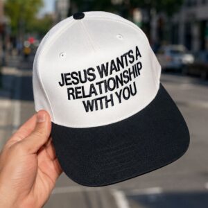 jesus wants a relationship with you hat 4
